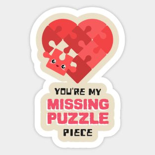 You are my missing puzzle piece Sticker